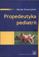 Zdrowie - poradniki - Propedeutyka pediatrii - Marian Krawczyński - miniaturka - grafika 1