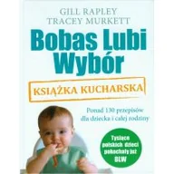 Baśnie, bajki, legendy - Mamania Gill Rapley, Tracey Murkett Bobas Lubi Wybór. Książka kucharska - miniaturka - grafika 1