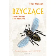 Literatura popularno naukowa dla młodzieży - Thor Hanson Bzyczące Rzecz o naturze i roli pszczół - miniaturka - grafika 1