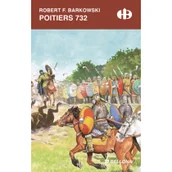 Historia Polski - Bellona Robert F. Barkowski Poitiers 732 - miniaturka - grafika 1