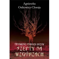 Opowieści starych drzew. Szepty na wzgórzach - Horror, fantastyka grozy - miniaturka - grafika 1