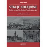 Książki o architekturze - Jarosław Zieliński Stacje kolejowe Europa i Królestwo Polskie do 1915 roku - miniaturka - grafika 1