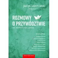 Wywiady, wspomnienia - Nautica Rozmowy o przywództwie na morzu i na lądzie Santorski Jacek, Czarnomska Małgorzata - miniaturka - grafika 1