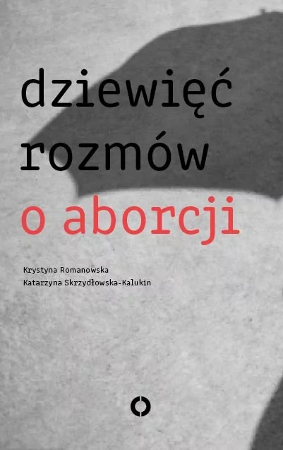 Dziewięć rozmów o aborcji - Krystyna Romanowska