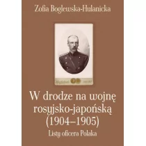W drodze na wojnę rosyjsko-japońską (1904-1905) - Zofia Boglewska-Hulanicka - Historia świata - miniaturka - grafika 1