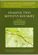 Historia Polski - Osadnictwo Kotliny Kolskiej - miniaturka - grafika 1