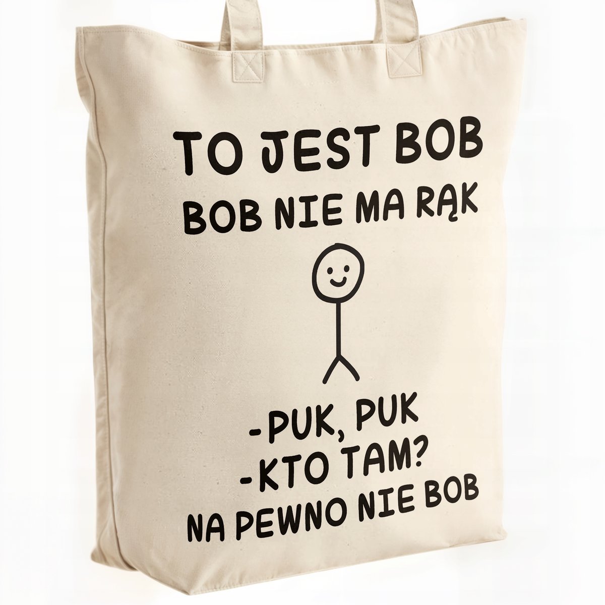 Torba bawełniana premium To Jest Bob Nie Ma Rąk Zabawny Prezent