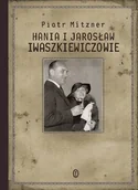 Biografie i autobiografie - Hania i Jarosław Iwaszkiewiczowie - miniaturka - grafika 1