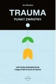Psychologia - Trauma – punkt zwrotny. Jak trudne doświadczenia mogą zmienić życie na lepsze - miniaturka - grafika 1