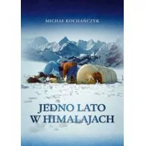 Jedno lato w Himalajach Michał Kochańczyk - Książki podróżnicze - miniaturka - grafika 1