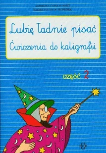 Lubie ładnie pisać. Ćwiczenia do kaligrafii, cześć 2 - Agnieszka Czerkas-Polit, Katarzyna Sirak-Stopińska - Podręczniki dla szkół podstawowych - miniaturka - grafika 1
