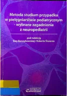 Książki medyczne - Metoda studium przypadku w pielęgniarstwie pediatrycznym wybrane zagadnienia z neuropediatrii - miniaturka - grafika 1