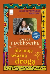 Kurs pozytywnego myślenia. Idę moją własną drogą - E-booki - poradniki - miniaturka - grafika 1