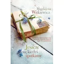 Jeszcze się kiedyś spotkamy - Literatura obyczajowa - miniaturka - grafika 1