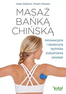 Masaż bańką chińską. Innowacyjna i skuteczna technika rozluźniania powięzi - E-booki - poradniki - miniaturka - grafika 1