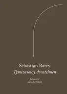 Literatura obyczajowa - Tymczasowy dżentelmen - Sebastian Barry - książka - miniaturka - grafika 1