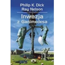 Philip K. Dick Inwazja z Ganimedesa - Science-fiction - miniaturka - grafika 1