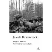 Felietony i reportaże - Turysta Malarz Reportaże z Czarnobyla | - miniaturka - grafika 1