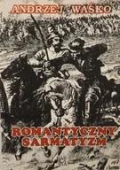 Książki o kulturze i sztuce - Romantyczny sarmatyzm - miniaturka - grafika 1