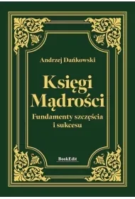 Księgi mądrości. Fundamenty szczęśćia i sukcesu - Andrzej Dańkowski - Religia i religioznawstwo - miniaturka - grafika 1