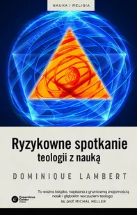 Dominique Lambert Ryzykowne spotkanie teologii z nauką - Religia i religioznawstwo - miniaturka - grafika 1