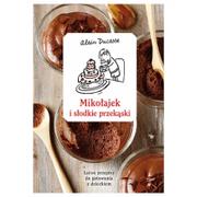 Książki edukacyjne - Znak Mikołajek i słodkie przekąski - ALAIN DUCASSE - miniaturka - grafika 1