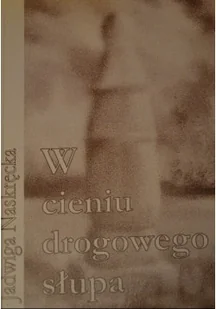 W cieniu drogowego słupa - Poezja - miniaturka - grafika 1