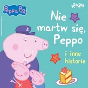 Audiobooki dla dzieci i młodzieży - Świnka Peppa - Nie martw się, Peppo i inne historie - miniaturka - grafika 1