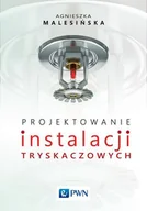 Technika - PROJEKTOWANIE INSTALACJI TRYSKACZOWYCH AGNIESZKA MALESIŃSKA - miniaturka - grafika 1
