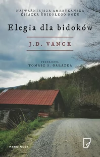 Elegia dla bidoków J.D Vance - Opowiadania Elegia dla bidoków J.D Vance - Opowiadania - miniaturka - grafika 3