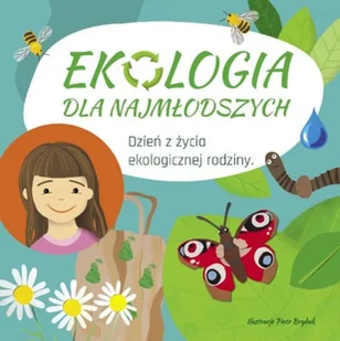 Olesiejuk Sp. z o.o. Ekologia dla najmłodszych. Dzień z życia ekologicznej rodziny Lidia Rekosz-Domagała, Piotr Brydak (ilustr.) - Książki edukacyjne - miniaturka - grafika 2
