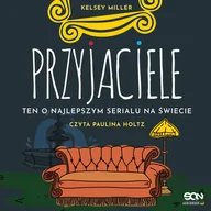 Audiobooki - literatura faktu - Przyjaciele. Ten o najlepszym serialu na świecie - miniaturka - grafika 1