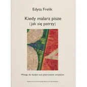 Pomoce naukowe - UMCS Kiedy malarz pisze (jak się patrzy) - Edyta Frelik - miniaturka - grafika 1