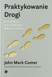 Praktykowanie Drogi - John Mark Comer - oprawa twarda - Religia i religioznawstwo - miniaturka - grafika 1