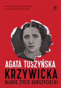 Krzywicka. Długie życie gorszycielki - Biografie i autobiografie - miniaturka - grafika 1