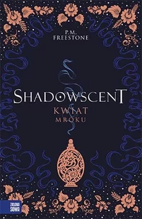 Kwiat mroku. Shadowscent - Powieści - miniaturka - grafika 1