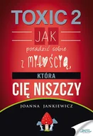 E-booki - poradniki - Toxic 2. Jak poradzić sobie z miłością która cię niszczy - miniaturka - grafika 1