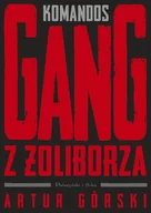 Felietony i reportaże - Komandos. Gang z Żoliborza - miniaturka - grafika 1