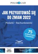E-booki - biznes i ekonomia - Jak przygotować się do zmian 2022 Podatki Nowa - miniaturka - grafika 1