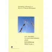 Książki medyczne - Mit miłości w kulturoterapii. Jak umierają motyle - miniaturka - grafika 1