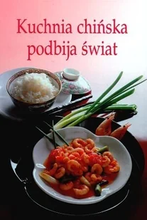Kuchnia chińska podbija świat - Książki kucharskie - miniaturka - grafika 1