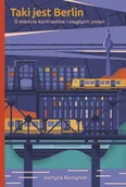 E-booki - literatura faktu - Taki jest Berlin. O mieście kontrastów i ciągłych zmian - miniaturka - grafika 1