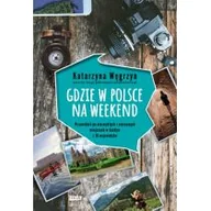 Przewodniki - ZNAK Gdzie w Polsce na weekend - Katarzyna Węgrzyn - miniaturka - grafika 1