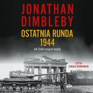 Audiobooki - historia - Ostatnia runda 1944. Jak Stalin wygrał wojnę - miniaturka - grafika 1