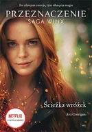 Fantasy - Ścieżka wróżek. Przeznaczenie. Saga Winx - Ava Corrigan - książka - miniaturka - grafika 1