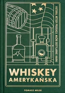 Napoje - Whiskey Amerykańska - Tomasz Miler - książka - miniaturka - grafika 1