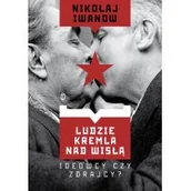 Historia Polski - Ludzie Kremla nad Wisłą. Ideowcy czy zdrajcy? - miniaturka - grafika 1