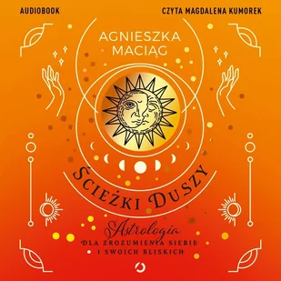 Ścieżki duszy. Astrologia dla zrozumienia siebie i swoich bliskich - Audiobooki - poradniki - miniaturka - grafika 1