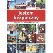 Książki edukacyjne - JESTEM BEZPIECZNY NA ULICY NA PODWÓRKU W LESIE Jarosław Górski OD 24,99zł - miniaturka - grafika 1