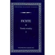 Filozofia i socjologia - Teoria wiedzy Wybór pism Tom 1 - Fichte Johann Gottlieb - miniaturka - grafika 1